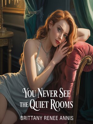 cover image of You Never See the Quiet Rooms--A whirlwind romance